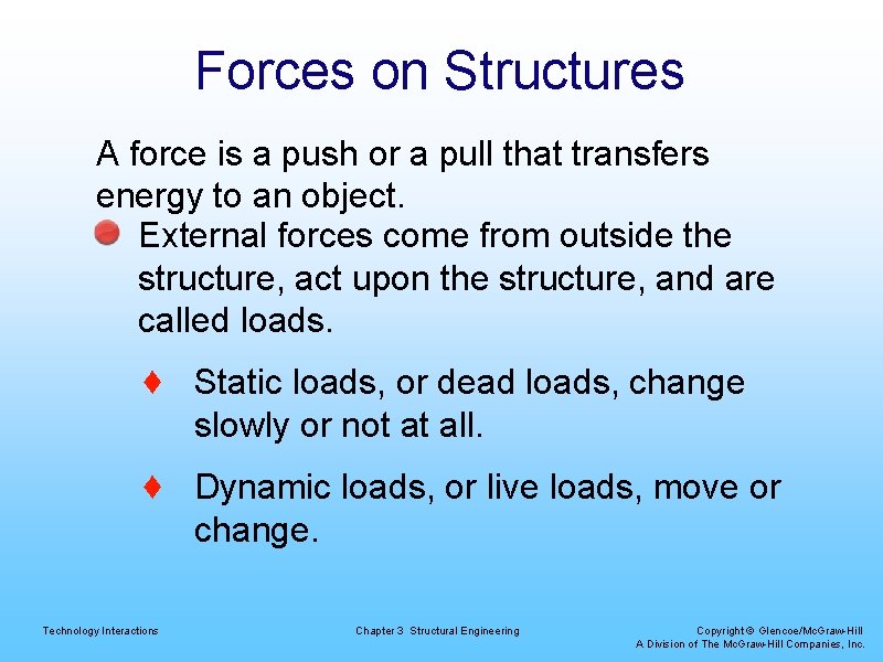 Forces on Structures A force is a push or a pull that transfers energy