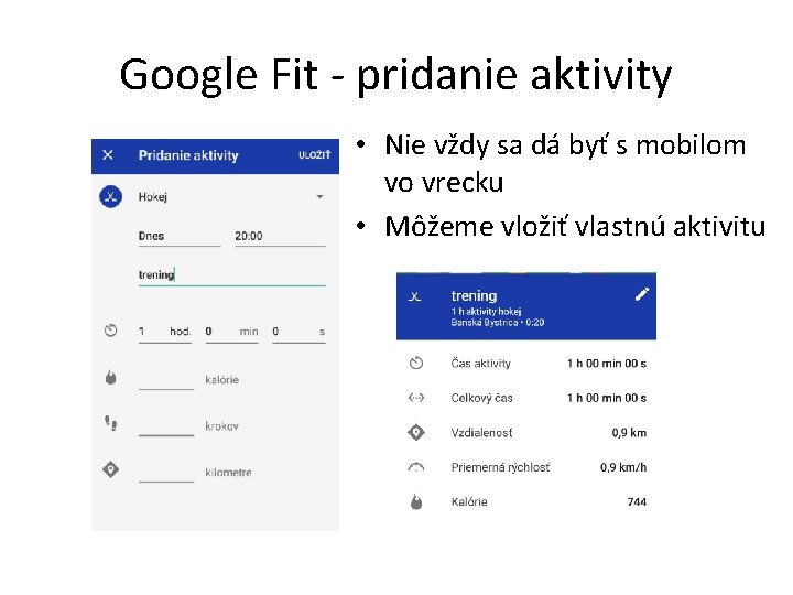 Google Fit - pridanie aktivity • Nie vždy sa dá byť s mobilom vo