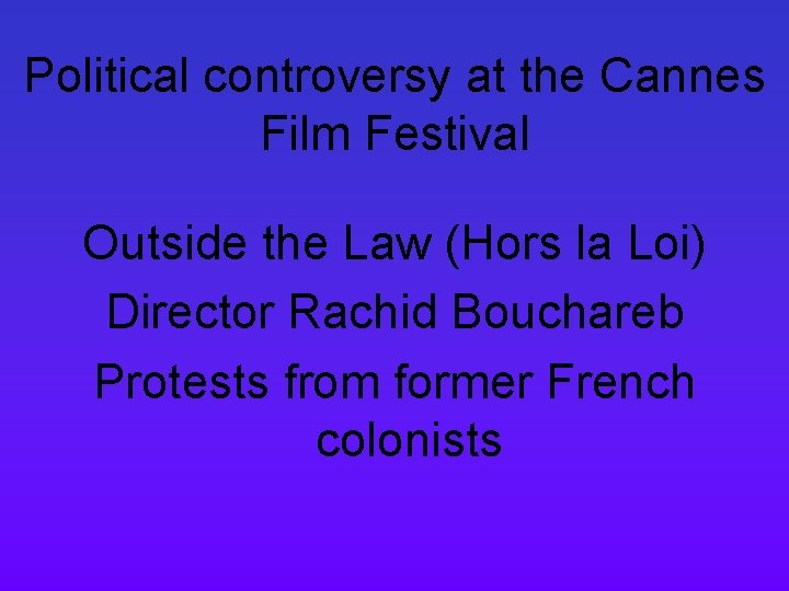 Political controversy at the Cannes Film Festival Outside the Law (Hors la Loi) Director