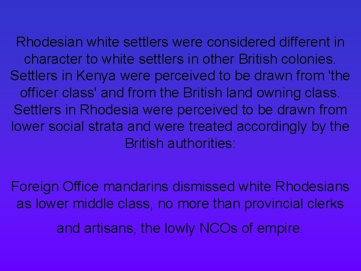 Rhodesian white settlers were considered different in character to white settlers in other British