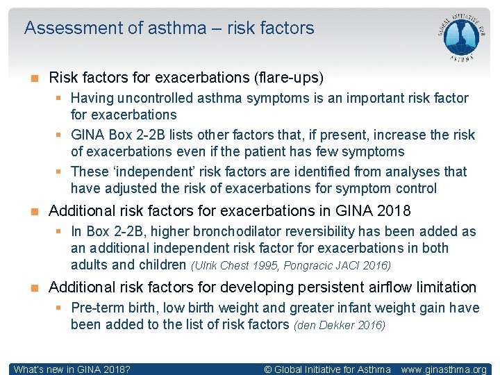 Assessment of asthma – risk factors Risk factors for exacerbations (flare-ups) § Having uncontrolled