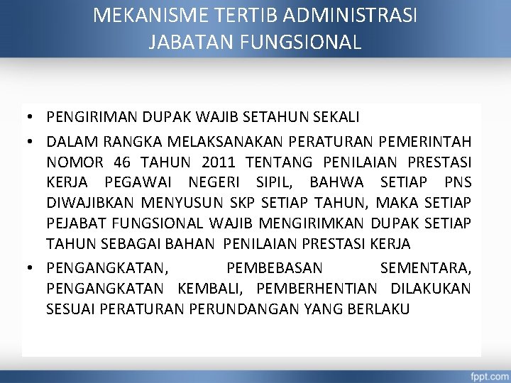 MEKANISME TERTIB ADMINISTRASI JABATAN FUNGSIONAL • PENGIRIMAN DUPAK WAJIB SETAHUN SEKALI • DALAM RANGKA