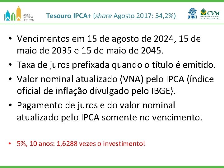 Tesouro IPCA+ (share Agosto 2017: 34, 2%) • Vencimentos em 15 de agosto de