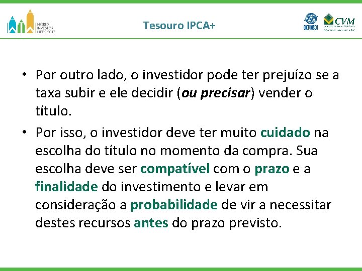 Tesouro IPCA+ • Por outro lado, o investidor pode ter prejuízo se a taxa