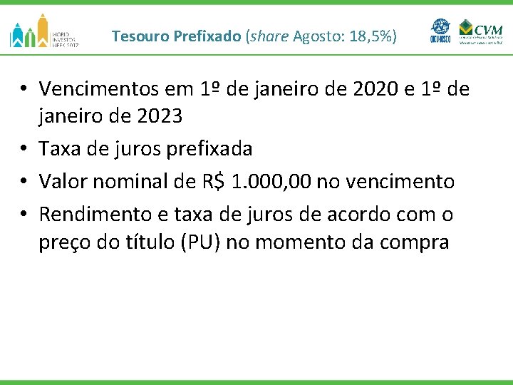 Tesouro Prefixado (share Agosto: 18, 5%) • Vencimentos em 1º de janeiro de 2020