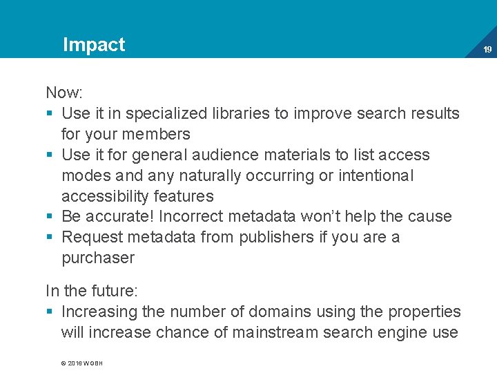 Impact Now: § Use it in specialized libraries to improve search results for your