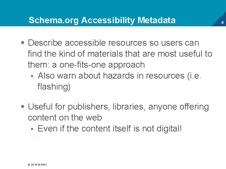 Schema. org Accessibility Metadata § Describe accessible resources so users can find the kind