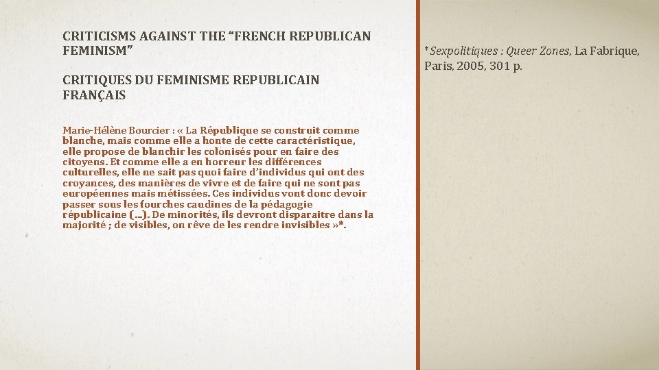 CRITICISMS AGAINST THE “FRENCH REPUBLICAN FEMINISM” CRITIQUES DU FEMINISME REPUBLICAIN FRANÇAIS Marie-Hélène Bourcier :