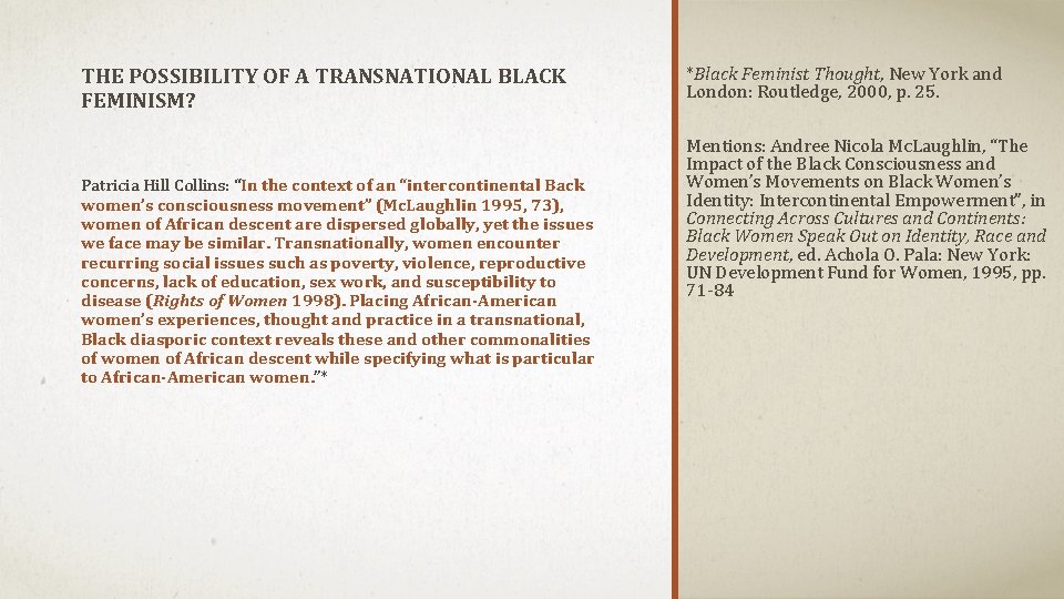THE POSSIBILITY OF A TRANSNATIONAL BLACK FEMINISM? Patricia Hill Collins: “In the context of