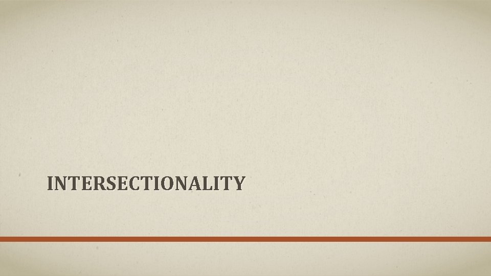 INTERSECTIONALITY 