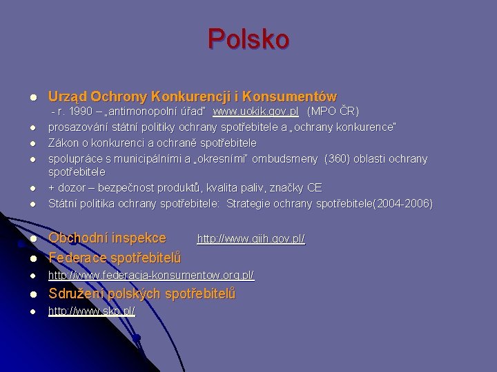 Polsko l l l Urząd Ochrony Konkurencji i Konsumentów - r. 1990 – „antimonopolní