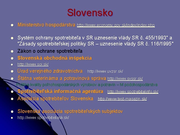 Slovensko l Ministerstvo hospodárstva http: //www. economy. gov. sk/index. php l l Systém ochrany