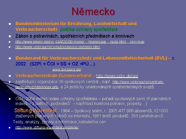 Německo l l l Bundesministerium für Ernährung, Landwirtschaft und Verbraucherschutz politika ochrany spotřebitele Zákon