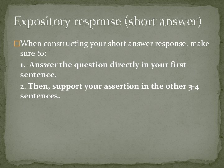 Expository response (short answer) �When constructing your short answer response, make sure to: 1.