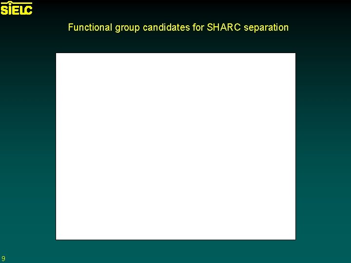 Functional group candidates for SHARC separation 9 