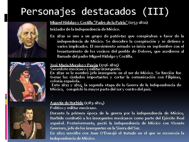 Personajes destacados (III) Miguel Hidalgo y Costilla “Padre de la Patria” (1753 -1811) Iniciador