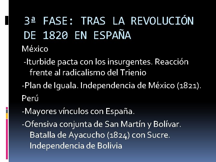 3ª FASE: TRAS LA REVOLUCIÓN DE 1820 EN ESPAÑA México -Iturbide pacta con los