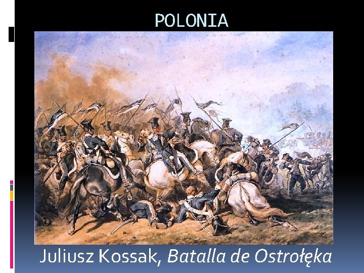 POLONIA Juliusz Kossak, Batalla de Ostrołęka 