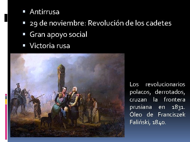  Antirrusa 29 de noviembre: Revolución de los cadetes Gran apoyo social Victoria rusa