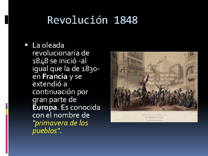 Revolución 1848 La oleada revolucionaria de 1848 se inició -al igual que la de