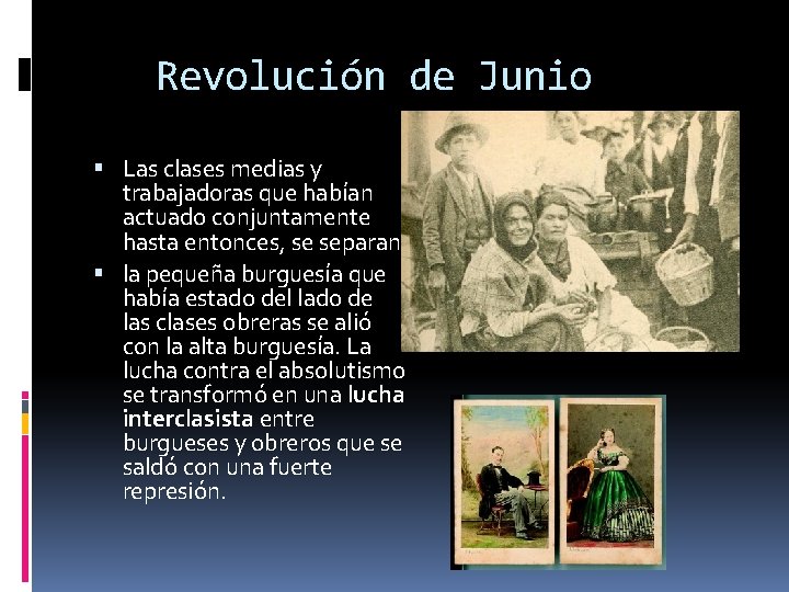 Revolución de Junio Las clases medias y trabajadoras que habían actuado conjuntamente hasta entonces,