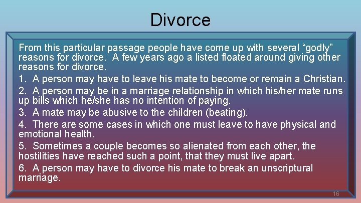 Divorce From this particular passage people have come up with several “godly” reasons for