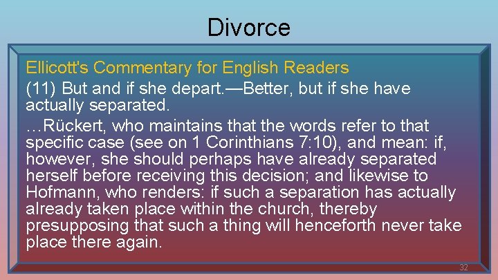 Divorce Ellicott's Commentary for English Readers (11) But and if she depart. —Better, but