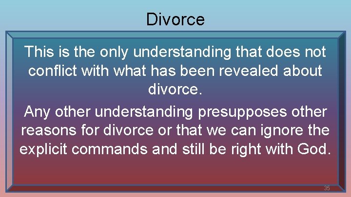 Divorce This is the only understanding that does not conflict with what has been