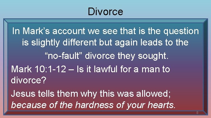 Divorce In Mark’s account we see that is the question is slightly different but