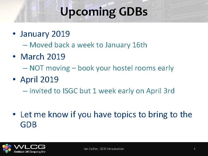 Upcoming GDBs • January 2019 – Moved back a week to January 16 th