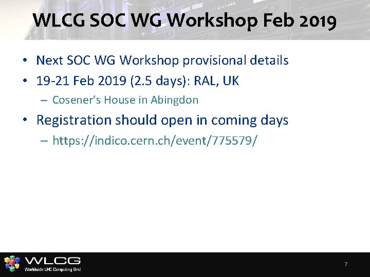 WLCG SOC WG Workshop Feb 2019 • Next SOC WG Workshop provisional details •