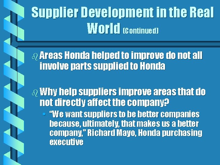 Supplier Development in the Real World (Continued) b Areas Honda helped to improve do