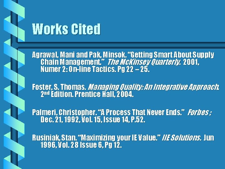 Works Cited Agrawal, Mani and Pak, Minsok. “Getting Smart About Supply Chain Management. ”