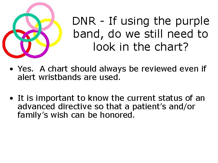DNR - If using the purple band, do we still need to look in