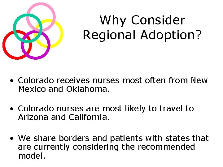 Why Consider Regional Adoption? • Colorado receives nurses most often from New Mexico and