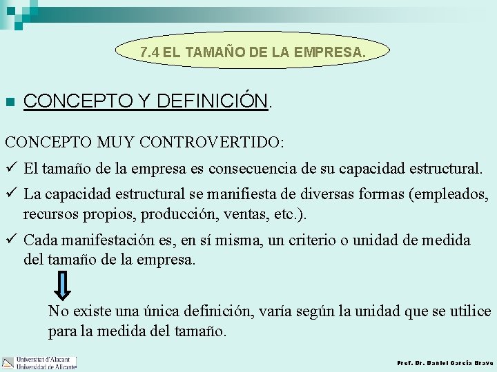 7. 4 EL TAMAÑO DE LA EMPRESA. n CONCEPTO Y DEFINICIÓN. CONCEPTO MUY CONTROVERTIDO: