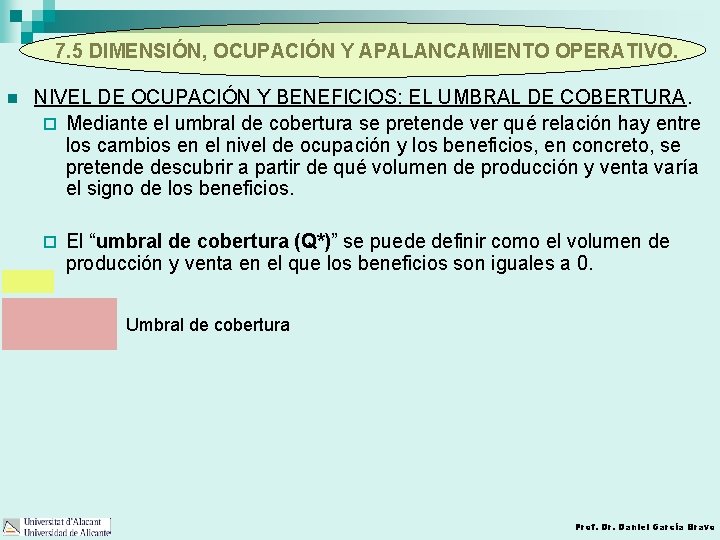 7. 5 DIMENSIÓN, OCUPACIÓN Y APALANCAMIENTO OPERATIVO. n NIVEL DE OCUPACIÓN Y BENEFICIOS: EL