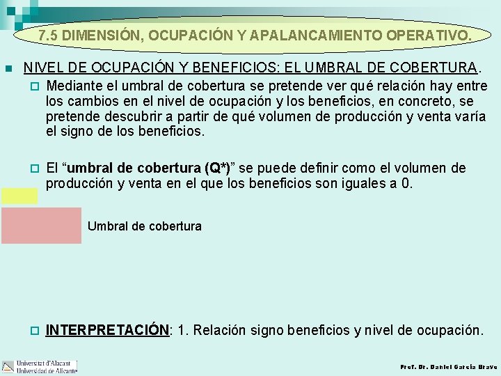 7. 5 DIMENSIÓN, OCUPACIÓN Y APALANCAMIENTO OPERATIVO. n NIVEL DE OCUPACIÓN Y BENEFICIOS: EL