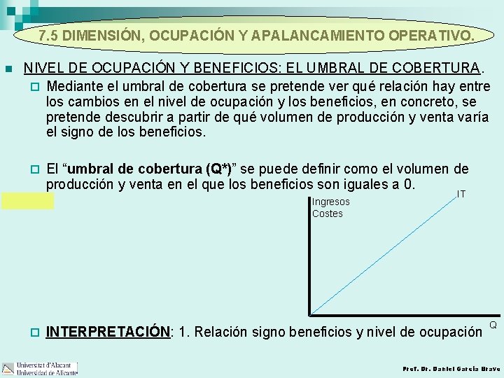 7. 5 DIMENSIÓN, OCUPACIÓN Y APALANCAMIENTO OPERATIVO. n NIVEL DE OCUPACIÓN Y BENEFICIOS: EL
