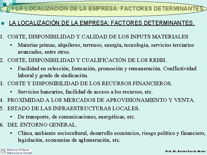 7. 1 LA LOCALIZACIÓN DE LA EMPRESA: FACTORES DETERMINANTES. n LA LOCALIZACIÓN DE LA