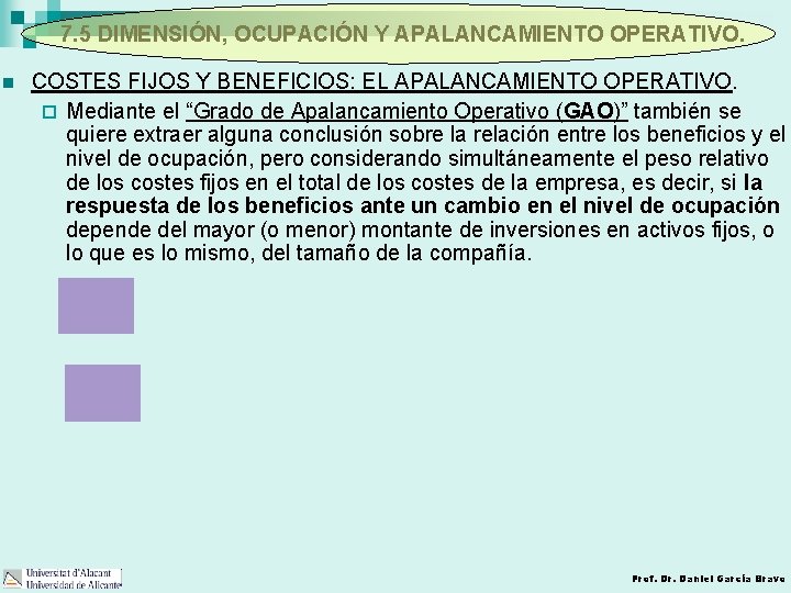 7. 5 DIMENSIÓN, OCUPACIÓN Y APALANCAMIENTO OPERATIVO. n COSTES FIJOS Y BENEFICIOS: EL APALANCAMIENTO