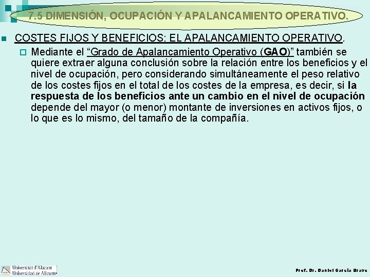 7. 5 DIMENSIÓN, OCUPACIÓN Y APALANCAMIENTO OPERATIVO. n COSTES FIJOS Y BENEFICIOS: EL APALANCAMIENTO