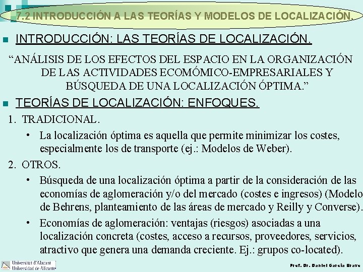 7. 2 INTRODUCCIÓN A LAS TEORÍAS Y MODELOS DE LOCALIZACIÓN. n INTRODUCCIÓN: LAS TEORÍAS