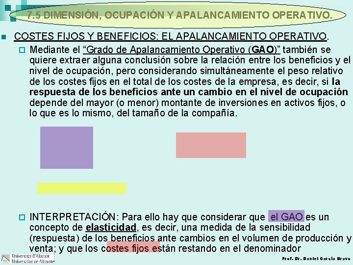 7. 5 DIMENSIÓN, OCUPACIÓN Y APALANCAMIENTO OPERATIVO. n COSTES FIJOS Y BENEFICIOS: EL APALANCAMIENTO