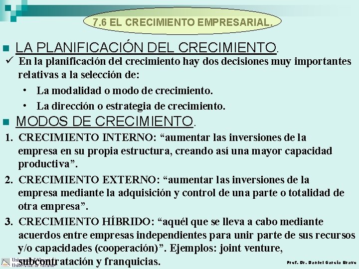 7. 6 EL CRECIMIENTO EMPRESARIAL. n LA PLANIFICACIÓN DEL CRECIMIENTO. ü En la planificación