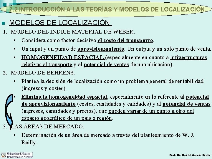 7. 2 INTRODUCCIÓN A LAS TEORÍAS Y MODELOS DE LOCALIZACIÓN. n MODELOS DE LOCALIZACIÓN.