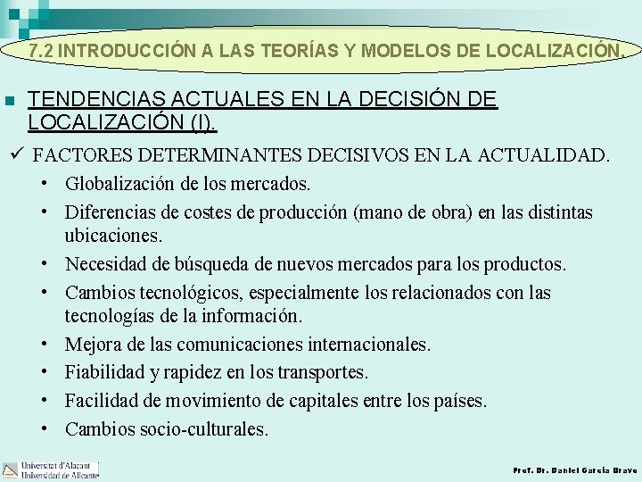 7. 2 INTRODUCCIÓN A LAS TEORÍAS Y MODELOS DE LOCALIZACIÓN. n TENDENCIAS ACTUALES EN