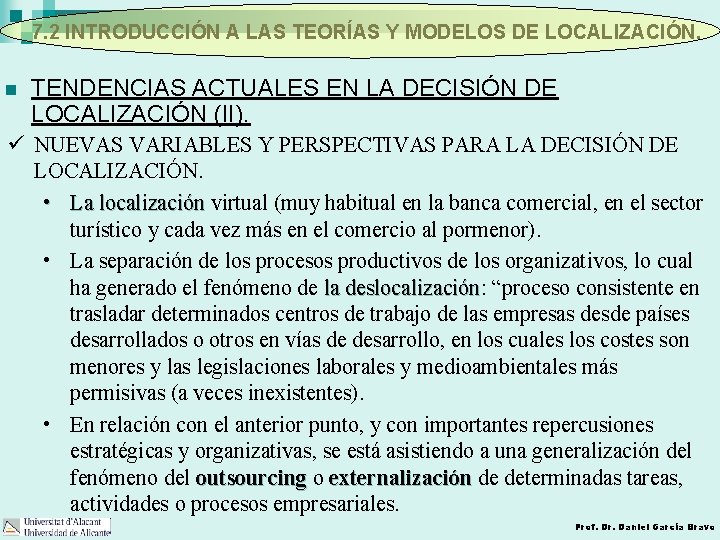 7. 2 INTRODUCCIÓN A LAS TEORÍAS Y MODELOS DE LOCALIZACIÓN. n TENDENCIAS ACTUALES EN