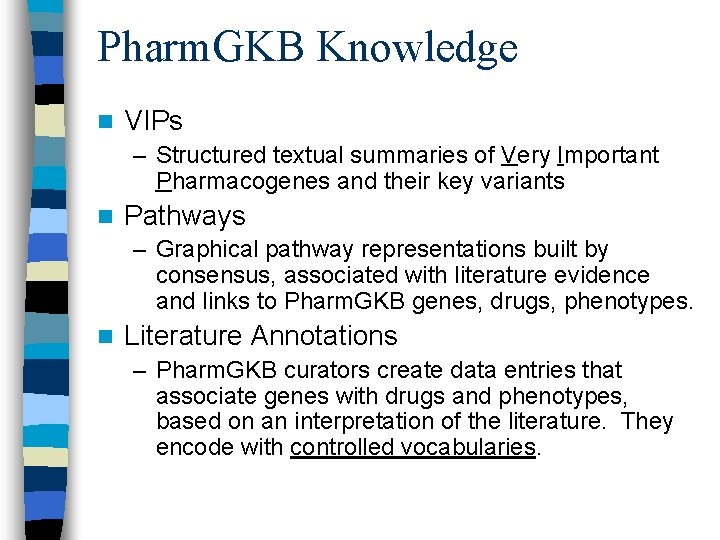 Pharm. GKB Knowledge n VIPs – Structured textual summaries of Very Important Pharmacogenes and