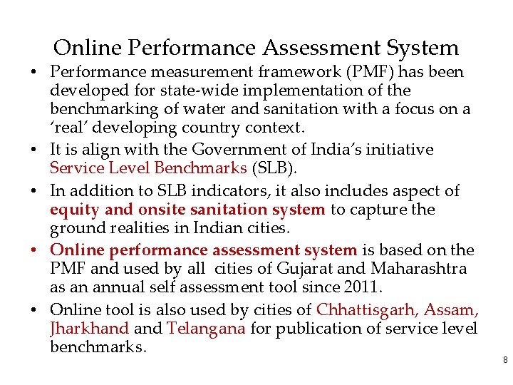 Online Performance Assessment System • Performance measurement framework (PMF) has been developed for state-wide